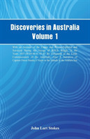 Discoveries in Australia, Volume 1. With An Account Of The Coasts And Rivers Explored And Surveyed During The Voyage Of H.M.S. Beagle, In The Years 1837-38-39-40-41-42-43. By Command Of The Lords Commissioners Of The Admiralty. Also A Narrative Of Captain