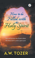 How to be Filled with the Holy Spirit