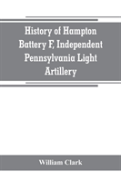 History of Hampton Battery F, Independent Pennsylvania Light Artillery