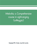 Melodia; a comprehensive course in sight-singing (solfeggio); the educational plan