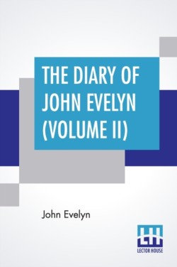 Diary Of John Evelyn (Volume II)