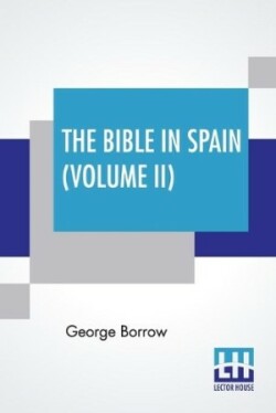 Bible In Spain (Volume II)