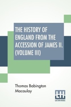 History Of England From The Accession Of James II. (Volume III)
