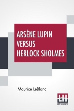 Arsène Lupin Versus Herlock Sholmes