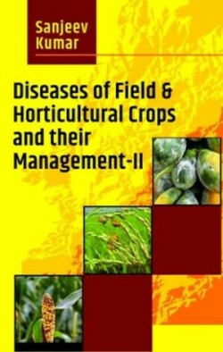 Diseases of Field & Horticultural Crops  and Their Management-II