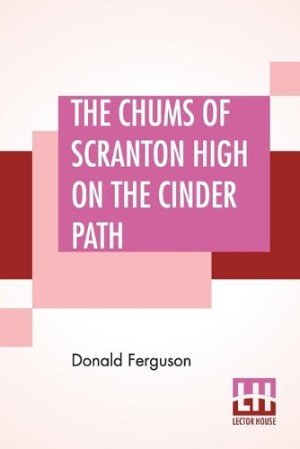 Chums Of Scranton High On The Cinder Path
