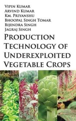 Production Technology of Underexploited Vegetable Crops