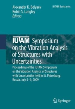 IUTAM Symposium on the Vibration Analysis of Structures with Uncertainties