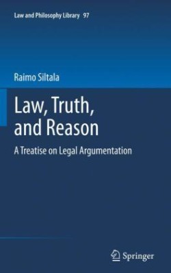 Law, Truth, and Reason A Treatise on Legal Argumentation