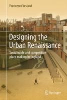 Designing the Urban Renaissance