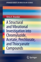 Structural and Vibrational Investigation into Chromylazide, Acetate, Perchlorate, and Thiocyanate Compounds