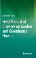 Field Manual of Diseases on Garden and Greenhouse Flowers