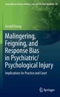 Malingering, Feigning, and Response Bias in Psychiatric/ Psychological Injury