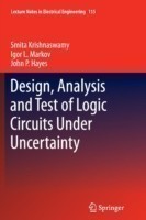 Design, Analysis and Test of Logic Circuits Under Uncertainty