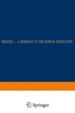 Tsereteli — A Democrat in the Russian Revolution