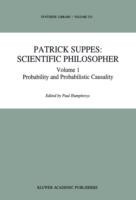 Patrick Suppes: Scientific Philosopher Volume 1. Probability and Probabilistic Causality