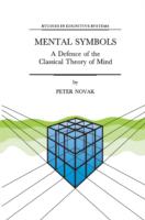 Mental Symbols A Defence of the Classical Theory of Mind