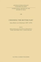 Choosing the Better Part Anna Maria van Schurman (1607-1678)