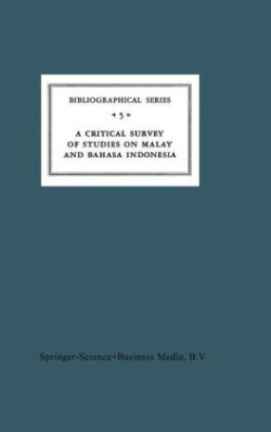 Critical Survey of Studies on Malay and Bahasa Indonesia Bibliographical Series 5