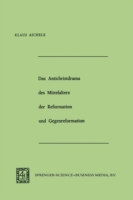 Das Antichristdrama des Mittelalters der Reformation und Gegenreformation