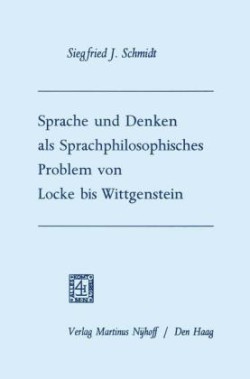 Sprache und Denken als Sprachphilosophisches Problem von Locke bis Wittgenstein