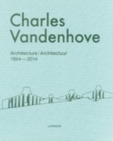 Charles Vandenhove: Architecture and Projects 1952-2012