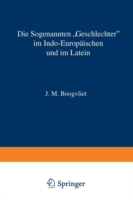 Die Sogenannten „Geschlechter“ im Indo-Europäischen und im Latein
