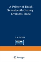 Primer of Dutch Seventeenth Century Overseas Trade