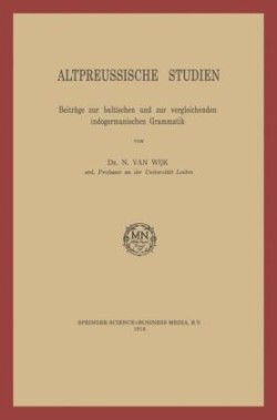 Altpreussische Studien Beitrage Zur Baltischen Und Zur Vergleichenden Indogermanischen Grammatik
