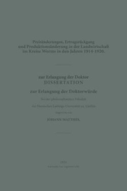 Preisänderungen, Ertragsrückgang und Produktionsänderung in der Landwirtschaft im Kreise Worms in den Jahren 1914–1920