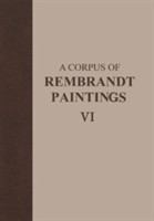 Corpus of Rembrandt Paintings VI