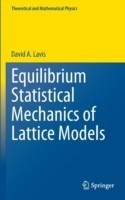 Equilibrium Statistical Mechanics of Lattice Models