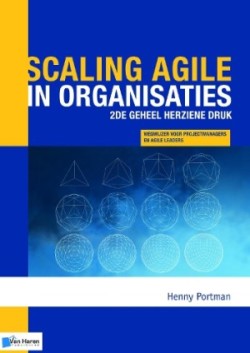 Scaling Agile in Organisaties - 2de Geheel Herziene Druk