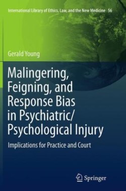 Malingering, Feigning, and Response Bias in Psychiatric/ Psychological Injury