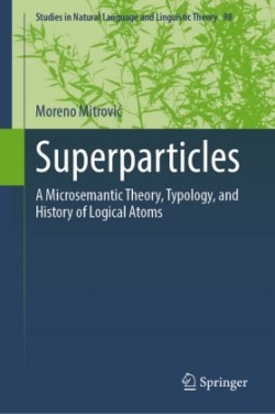 Superparticles A Microsemantic Theory, Typology, and History of Logical Atoms