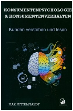 Konsumentenpsychologie und Konsumentenverhalten