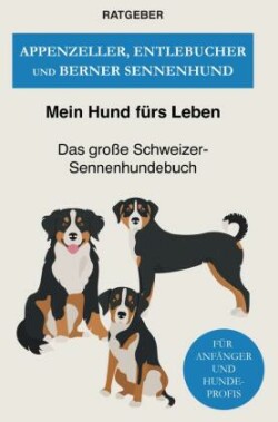 Appenzeller, Entlebucher und Berner Sennenhund