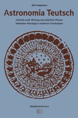 Astronomia Teutsch - Himmels Lauff, Wirkung und natürliche Influenz