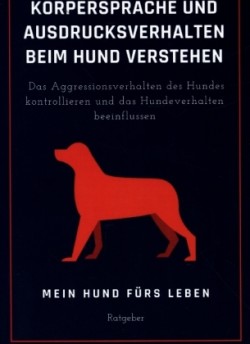 Ausdrucksverhalten und Körpersprache beim Hund verstehen