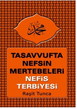 Tasavvufta Nefsin Mertebeleri ve Nefis Terbiyesi