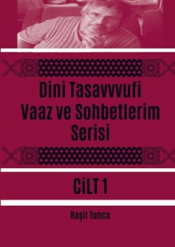 Dini Tasavvufi Vaaz ve Sohbetlerim Serisi 1