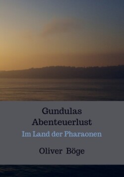 Gundulas Abenteuerlust