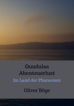 Gundulas Abenteuerlust