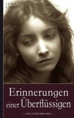 Lena Christ: Erinnerungen einer Überflüssigen