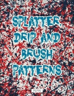 Splatter, Drip & Brush Patterns