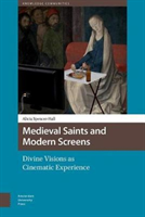 Medieval Saints and Modern Screens