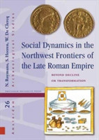 Social Dynamics in the Northwest Frontiers of the Late Roman Empire