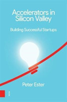 Accelerators in Silicon Valley Building Successful Startups