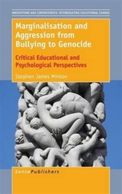 Marginalisation and Aggression from Bullying to Genocide