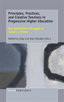 Principles, Practices, and Creative Tensions in Progressive Higher Education